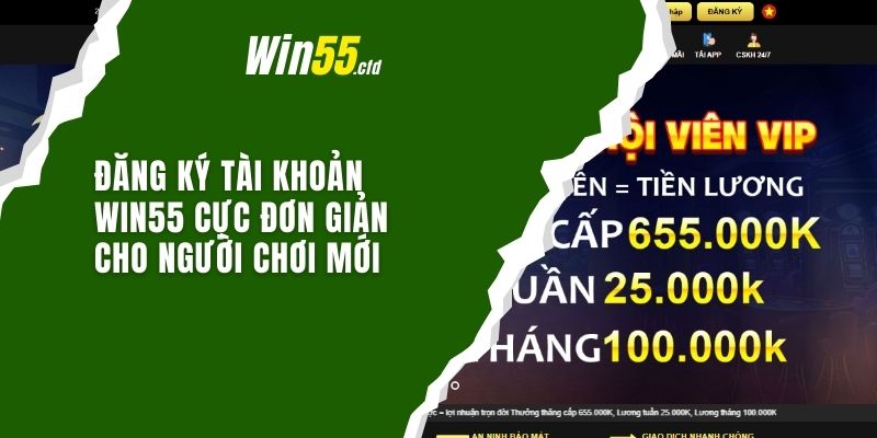 Đăng Ký Tài Khoản Win55 Cực Đơn Giản Cho Người Chơi Mới