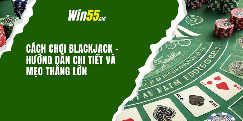 cach-choi-blackjack